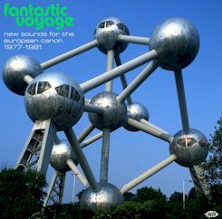 Various Artists/Fantastic Voyage: New Sounds for the European Canon 1977-1981 ....import CD $14.99