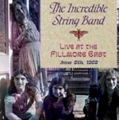 Incredible String Band/Live at the Fillmore East June 5 1968 ....import CD $13.99