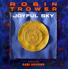 Robin Trower/Joyful Sky ....CD $17.99