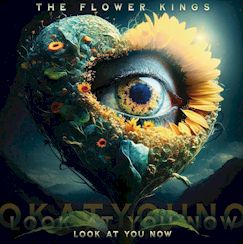 The Flower Kings/Look at You Now ....CD $16.99
