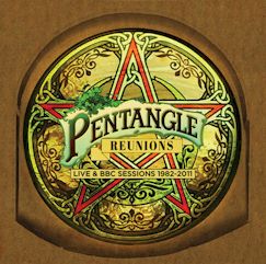 Pentangle/Reunions: Live & BBC Sessions 1982-2011 ....import 4 CD Set $49.99
