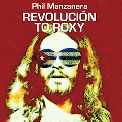 Phil Manzanera/Revolucion to Roxy ....CD $15.99
