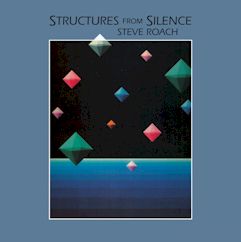 Steve Roach/Structures from Silence [Deluxe Remastered 40th Anniversary Edition] ....3 CD Set $25.99