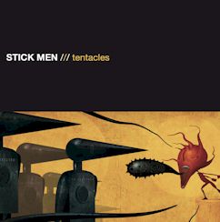 Stick Men/Tentacles ....CD $16.99